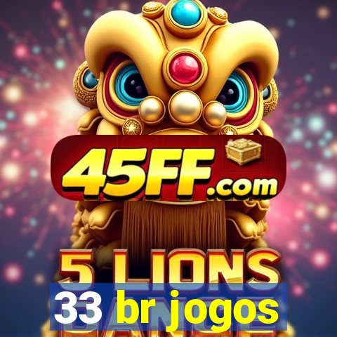 33 br jogos